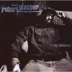 Robert Glasper - <i>In My Element</i>