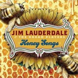 Jim Lauderdale & the Dream Players - <i>Honey Songs</i>