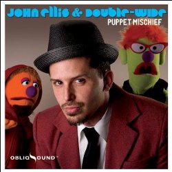 John Ellis & Double-Wide- <i>Puppet Mischief</i>
