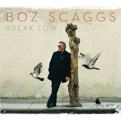 Boz Scaggs - <i>Speak Low</i>