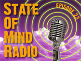State of Mind Radio: Episode 23 