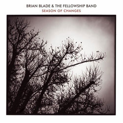 Brian Blade & The Fellowship Band - <i>Season of Changes</i>