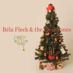 Béla Fleck & the Flecktones - <i>Jingle all the Way</i>
