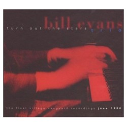 Bill Evans Trio - <i>Turn Out the Stars: The Final Village Vanguard Recordings June 1980</i>