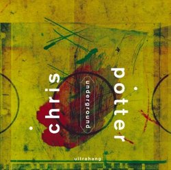 Chris Potter - <i>Ultrahang</i>