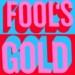 Fool's Gold - <i>Fool's Gold</i>