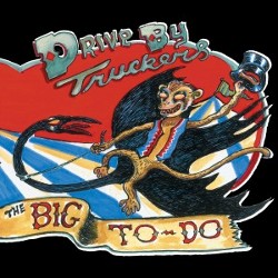 Drive-By Truckers - <i>The Big To-Do</i>